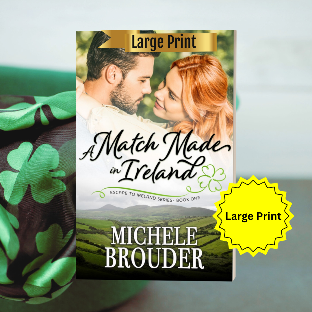 A Match Made in Ireland Large Print Paperback Michele Brouder
