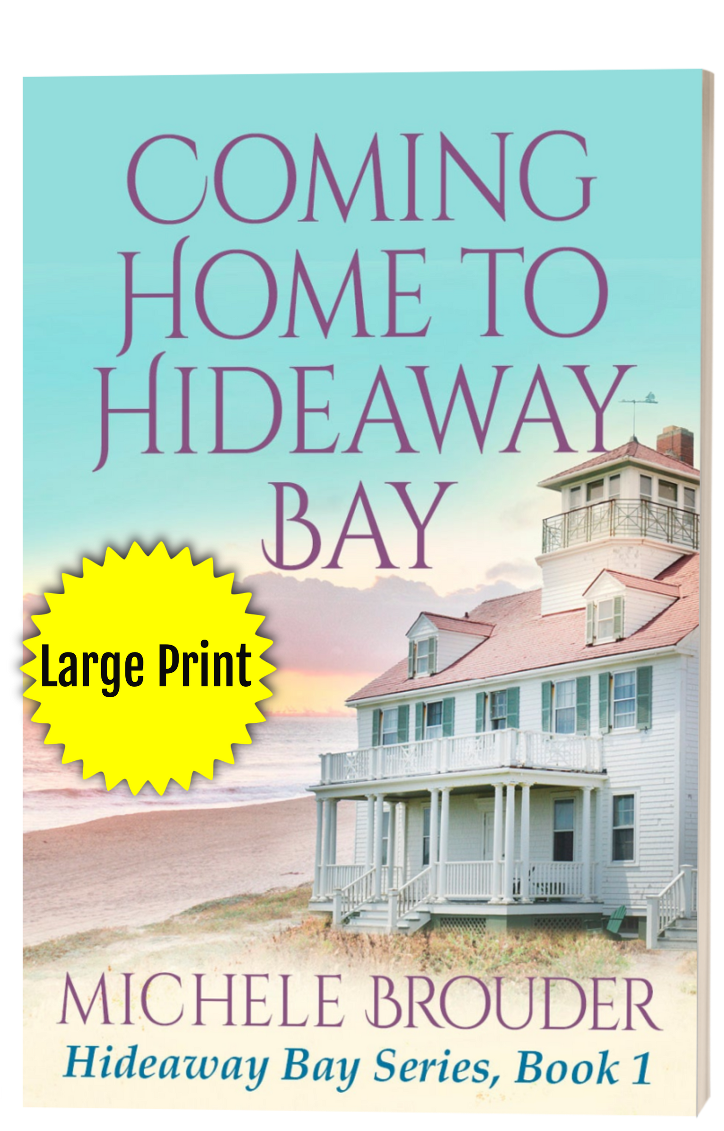 Coming Home to Hideaway Bay (Hideaway Bay Book 1) Large Print Paperback