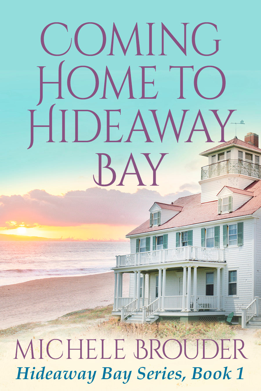 Coming Home to Hideaway Bay (Hideaway Bay, Book 1) (Kindle and ePub)
