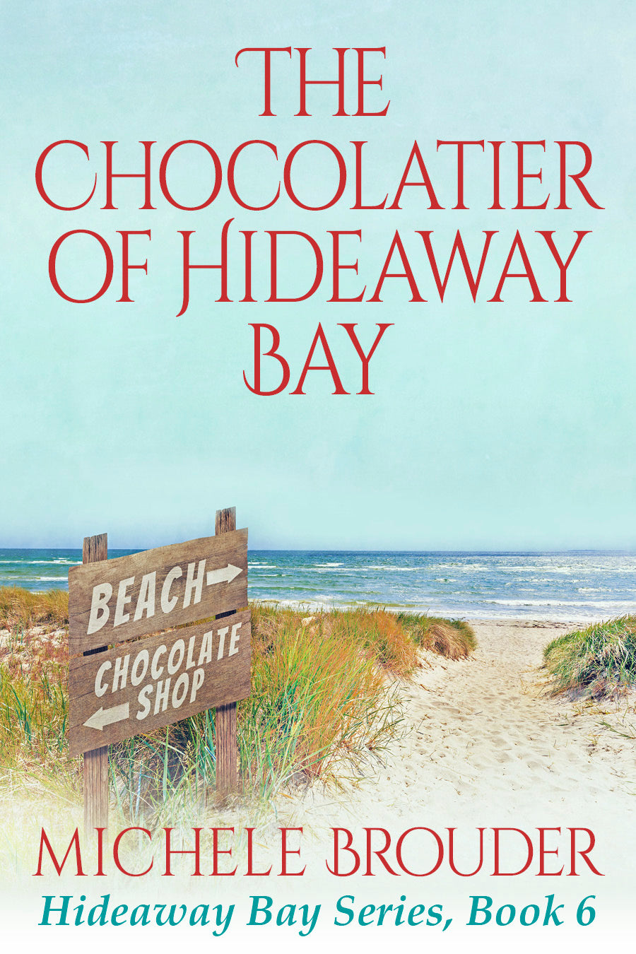 The Chocolatier of Hideaway Bay (Hideaway Bay, Book 6) (Kindle and ePub)