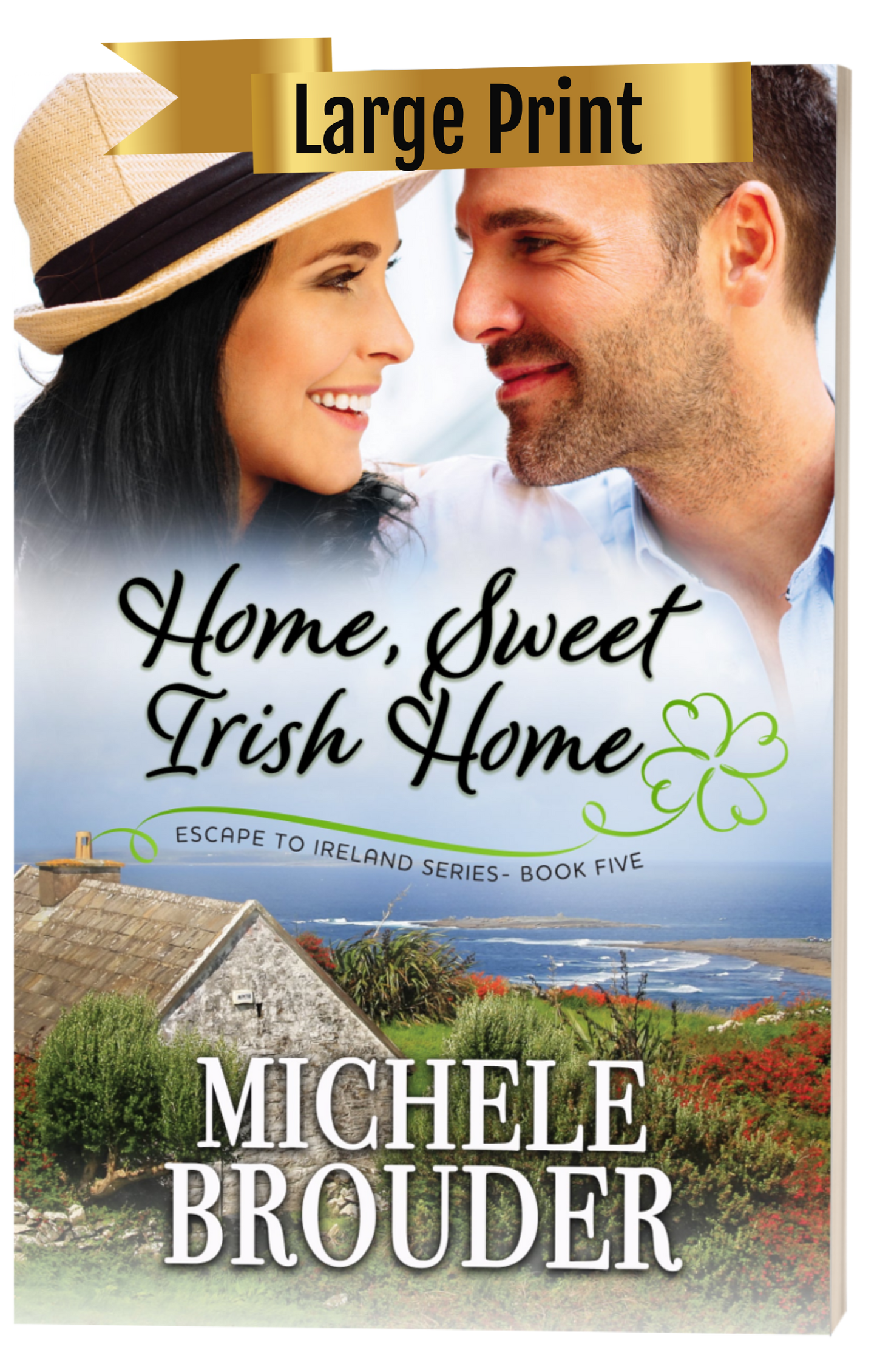 Home, Sweet Irish Home (Escape to Ireland Book 5) Large Print Paperback