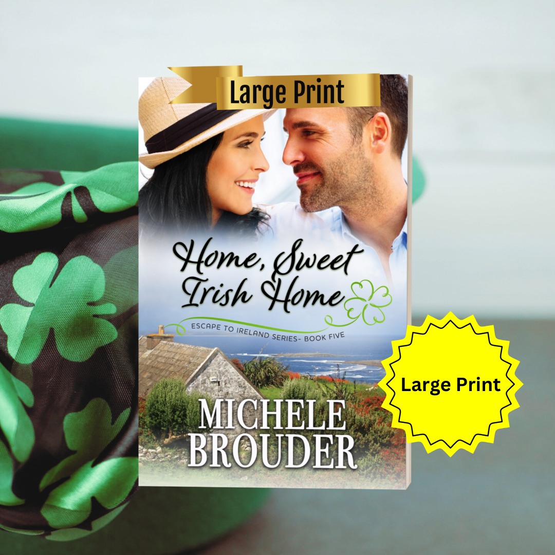 Home Sweet Irish Home Large Print Paperback by Michele Brouder
