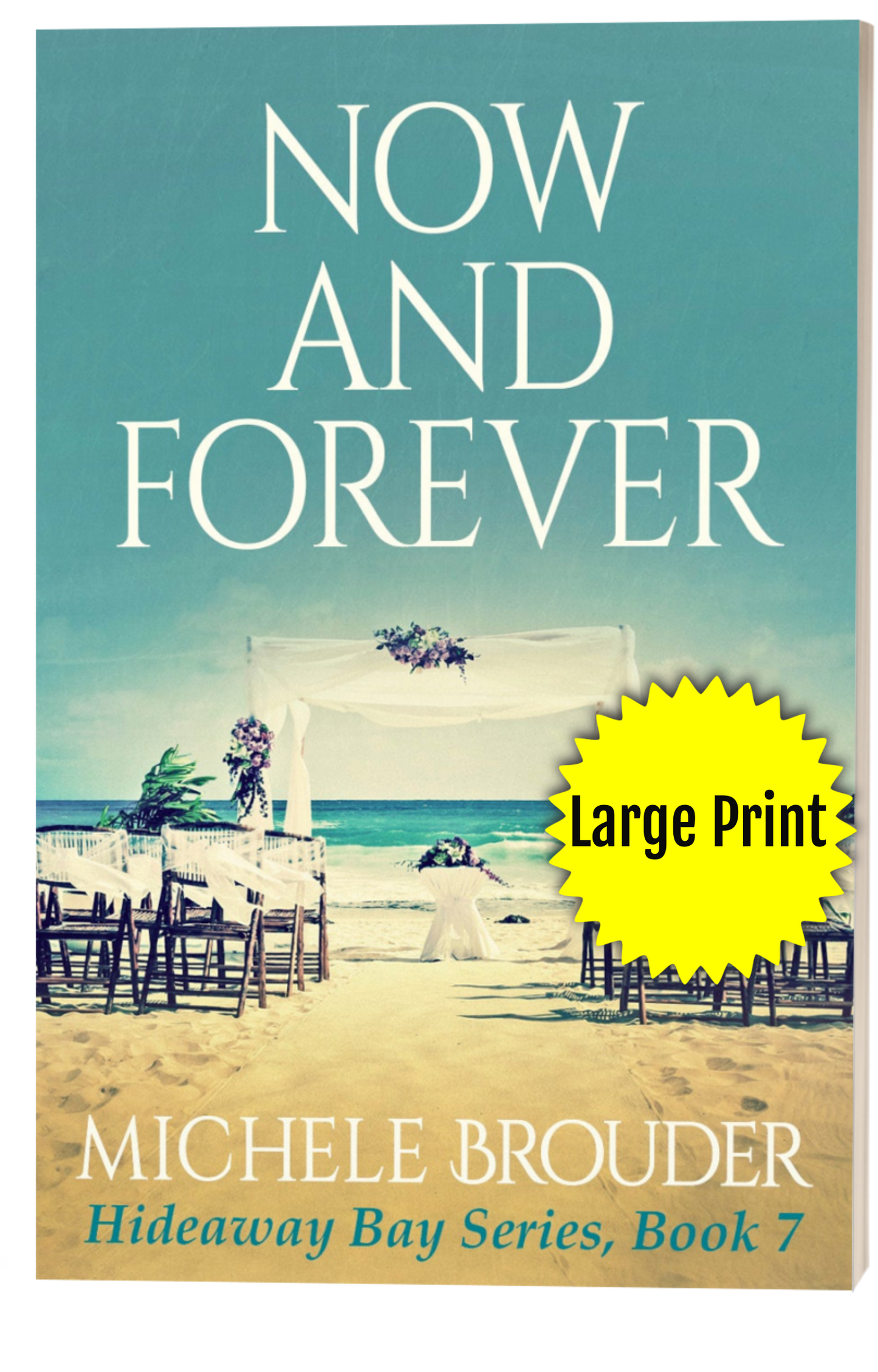 Now and Forever (Hideaway Bay Book 7) Large Print Paperback