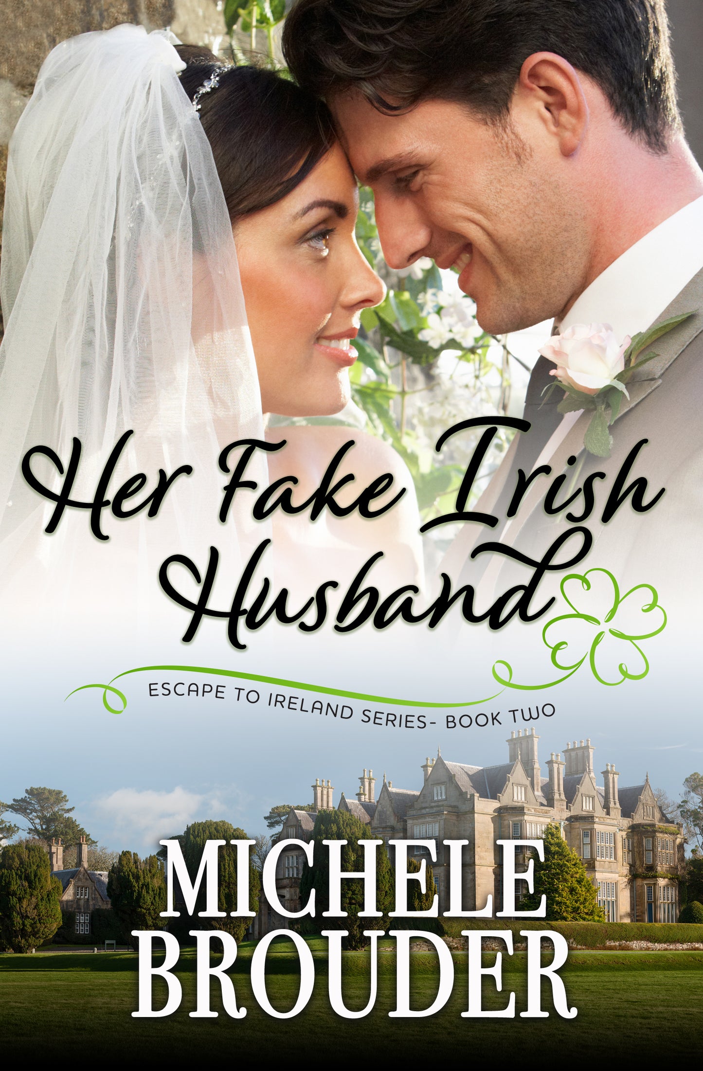 Her Fake Irish Husband (Escape to Ireland, Book 2) (Kindle and ePub)