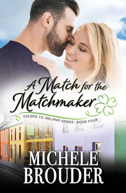 A Match for the Matchmaker (Escape to Ireland, Book 4) (Kindle and ePub)